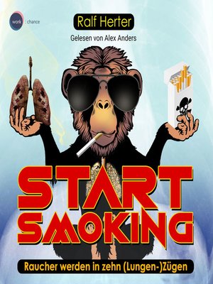 cover image of Start Smoking--Raucher werden in zehn (Lungen-)Zügen